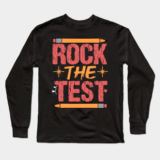 Groovy Rock The Test Don't Stress Just Do Your Best Testing Long Sleeve T-Shirt by KRMOSH